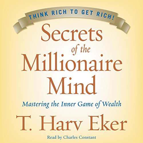 Secrets Of The Millionaire Mind By T. Harv Eker Book Summary